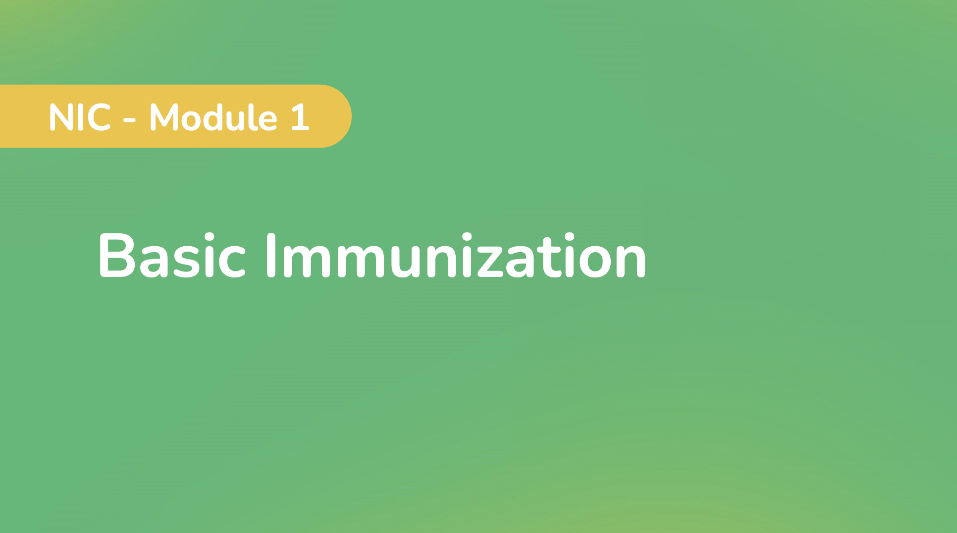 NIC - Module 1: Basic Immunization