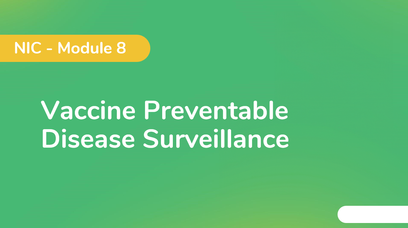 NIC - Module 8: Vaccine Preventable Disease Surveillance